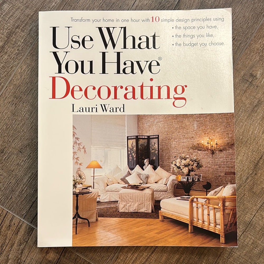 Use What you Have Decorating by Lauri Ward Decorating Book 1998